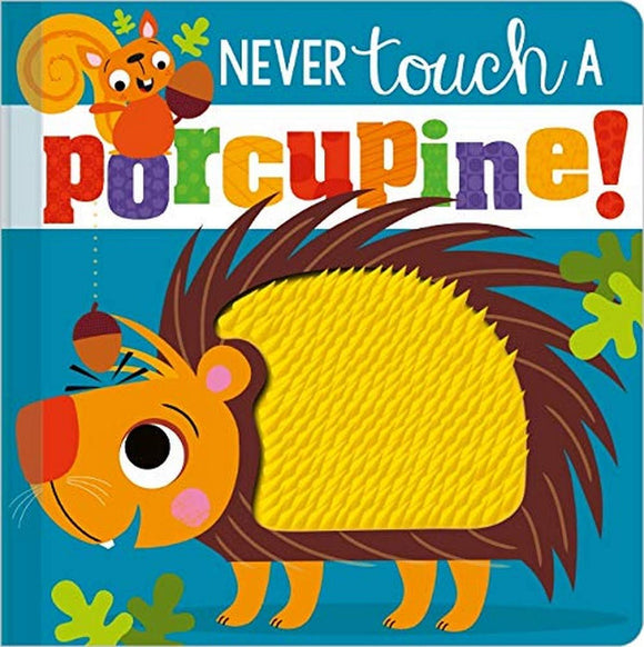 Never Touch a Porcupine