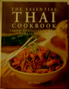 The Essential Thai Cookbook: Learn the Secrets of an Exotic Cuisine