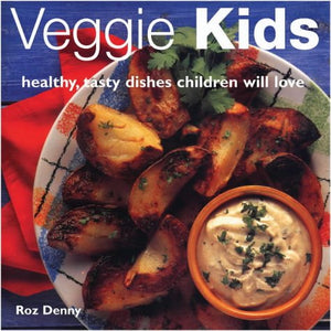 Veggie Kids: Healthy, Tasty Dishes Children Will Love