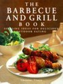 The Barbecue and Grill Book Sizzling Ideas for Delicious Outdoor Eating