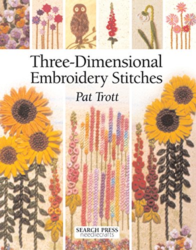 Three-Dimensional Embroidery Stitches (Needlecrafts)