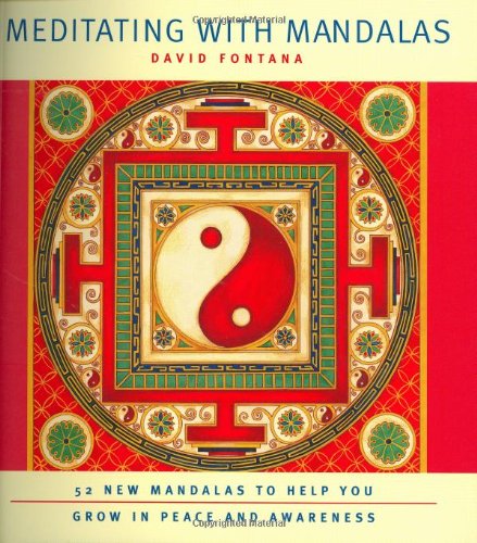 Meditating with Mandalas: 52 New Mandalas to Help You Grow in Peace and Awareness