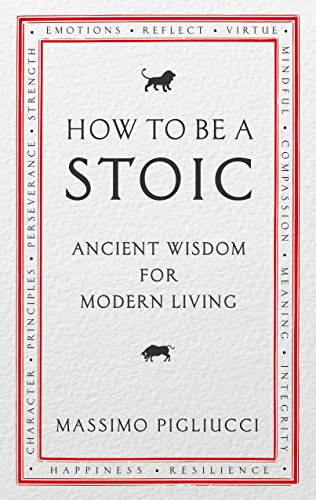 How To Be A Stoic