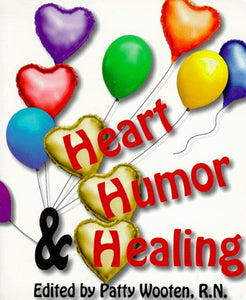 Heart, Humor and Healing: Quotes of Compassionate Comedy