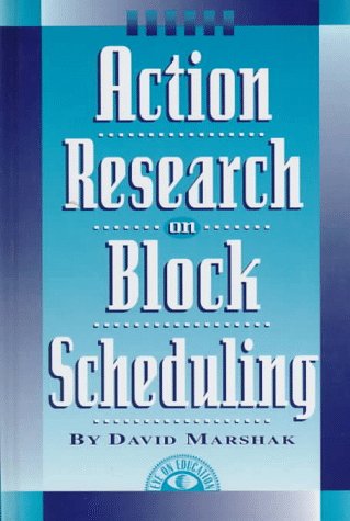Action Research on Block Scheduling