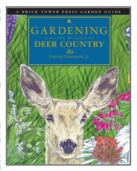 GARDENING IN DEER COUNTRY (Brick Tower Press Garden Guide)