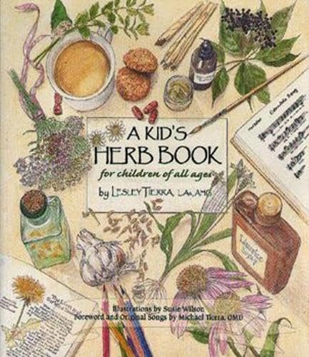 (Kids Herb Book: For Children of All Ages) [By: Tierra, Lesley] [Mar, 2000]
