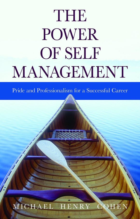 The Power of Self Management: Pride and Professionalism for a Successful Career