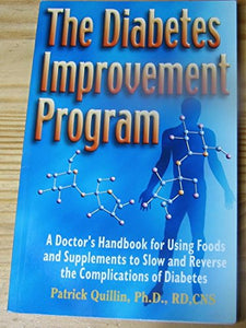 The Diabetes Improvement Program: The Ultimate Handbook for Using Foods & Supplement