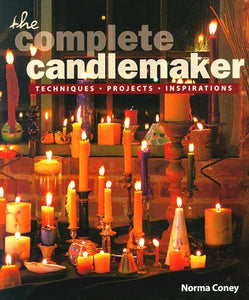 The Complete Candlemaker: Techniques, Projects, and Inspirations