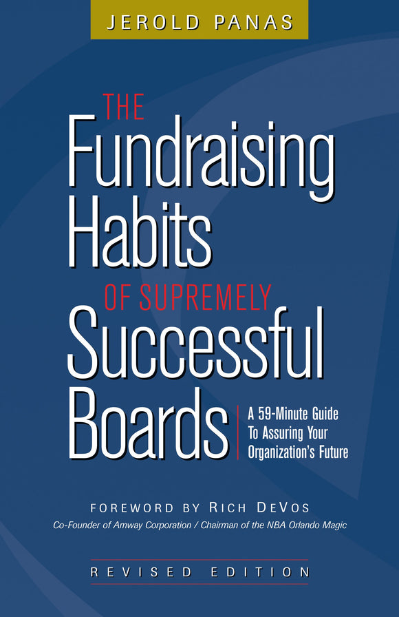 The Fundraising Habits of Supremely Successful Boards: A 59-Minute Guide to Assuring Your Organization's Future