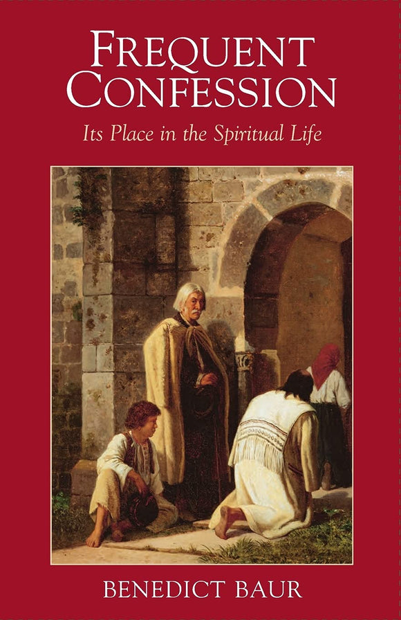 Frequent Confession: Its Place in the Spiritual Life