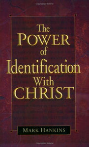 The Power of Identification with Christ