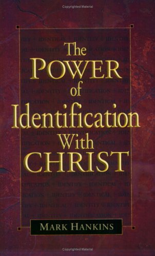 The Power of Identification with Christ