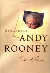 Sincerely, Andy Rooney