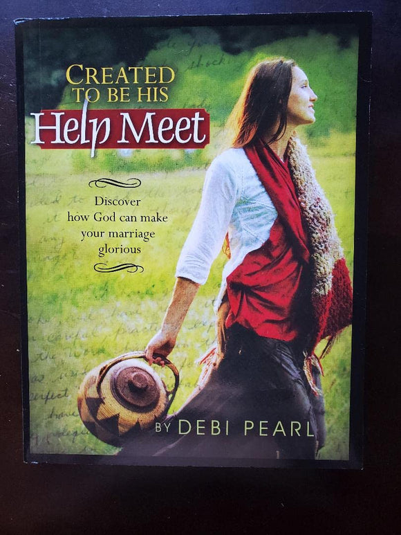 Created to be His Help Meet: Discover How God Can Make Your Marriage Glorious