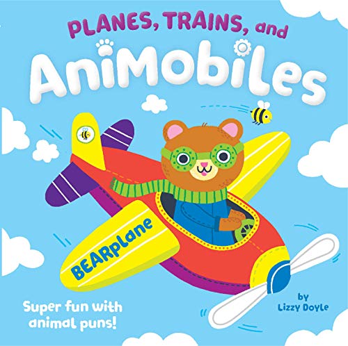 Planes, Trains, and Animobiles -Super Fun with Animal Puns!-Ages 12-36 Months