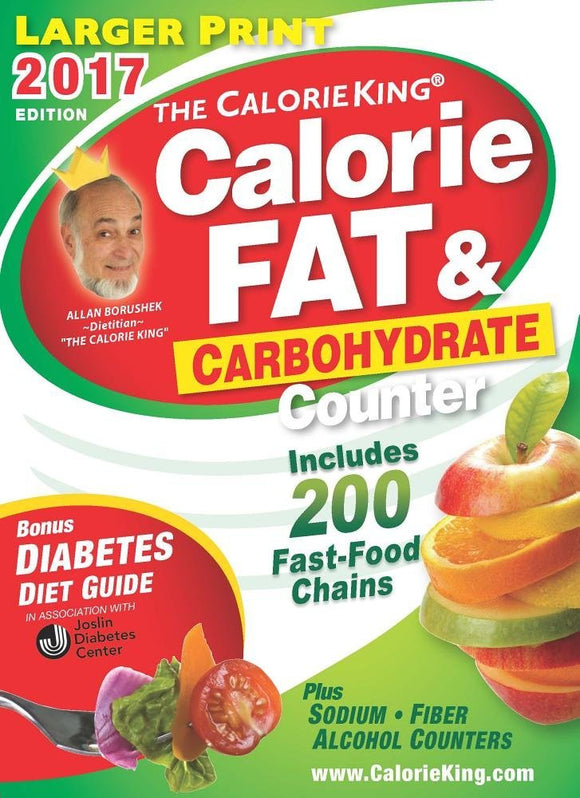 The CalorieKing Calorie, Fat & Carbohydrate Counter 2017: Larger Print Edition