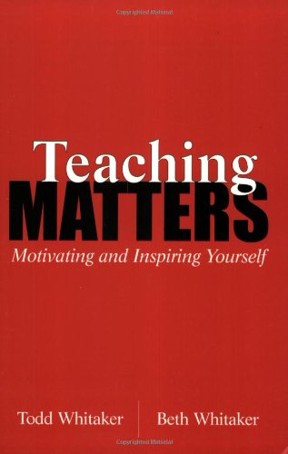 Teaching Matters: Motivating and Inspiring Yourself