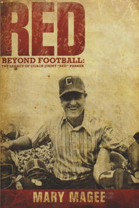 Red: Beyond Football: The Legacy of Coach Jimmy "Red" Parker