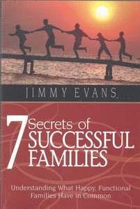 7 Secrets of Successful Families: Understanding What Happy, Functional Families Have in Common