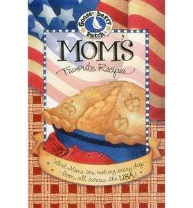 Mom's Favorite Recipes: What Mom's Are Making Every Day, from All Across the USA!