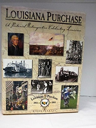 Louisiana Purchase: A pictorial retrospective celebrating Louisiana