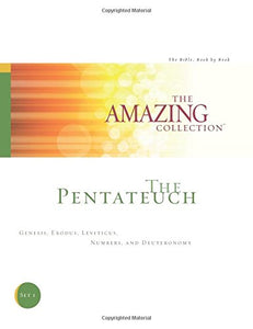 The Pentateuch: Genesis, Exodus, Leviticus, Numbers, and Deuteronomy (The Amazing Collection: The Bible, Book by Book)