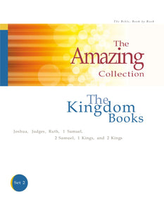 The Kingdom Books: Joshua, Judges, Ruth, 1 Samuel, 2 Samuel, 1 Kings, and 2 Kings (The Amazing Collection: The Bible: Book by Book)