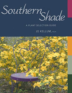 Southern Shade: A Plant Selection Guide