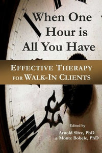 When One Hour Is All You Have: Effective Therapy for Walk-In Clients