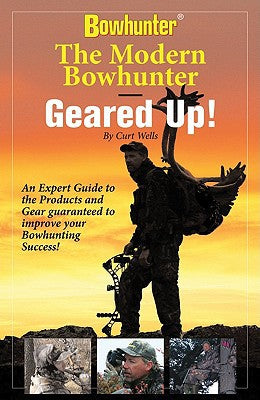 The Modern Bowhunter - Geared Up! Book