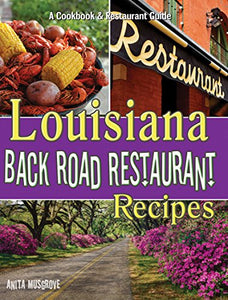 Louisiana Back Road Restaurant Recipes Cookbook (State Back Road Restaurant Recipes)