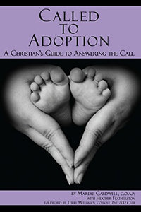 Called to Adoption: A Christian's Guide to Answering the Call