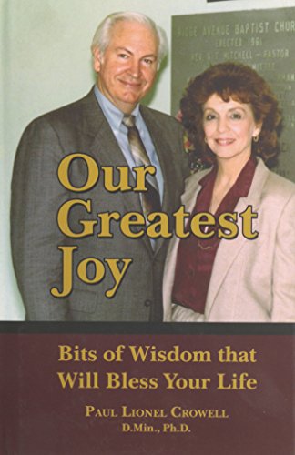 Our Greatest Joy: Bits of Wisdom that Will Bless Your Life