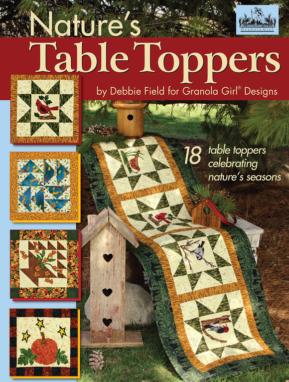 Granola Girl(R) Designs Nature's Table Toppers: 18 Table Toppers Celebrating Nature's Seasons (Landauer)