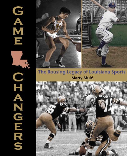 Game Changers: The Rousing Legacy of Louisiana Sports