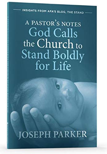 A Pastor's Notes: God Calls the Church to Stand Boldly for Life