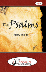 Psalms: Poetry On Fire (The Passion Translation)