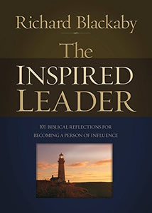 The Inspired Leader: 101 Biblical Reflections for Becoming a Person of Influence