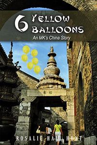 6 Yellow Balloons: An MK's China Story