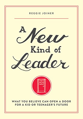 A New Kind of Leader: What You Believe Can Open a Door for a Kid or Teenager's Future