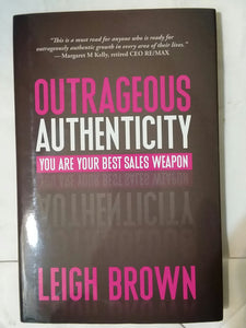 Outrageous Authenticity, You Are Your Best Sales Weapon