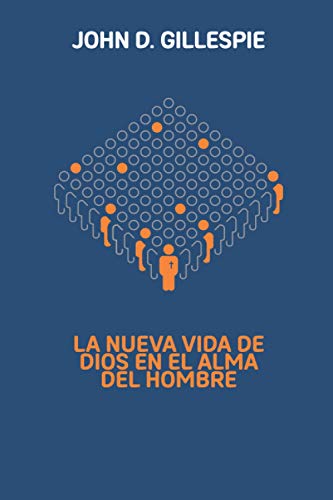 La nueva vida de Dios en el alma del hombre (Spanish Edition)