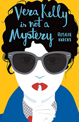 Vera Kelly Is Not a Mystery (A Vera Kelly Story, 2)