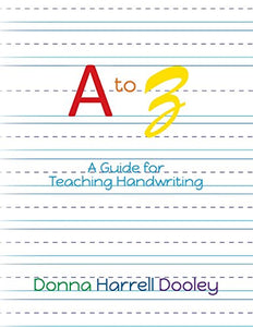 A to Z A Guide for Teaching Handwriting