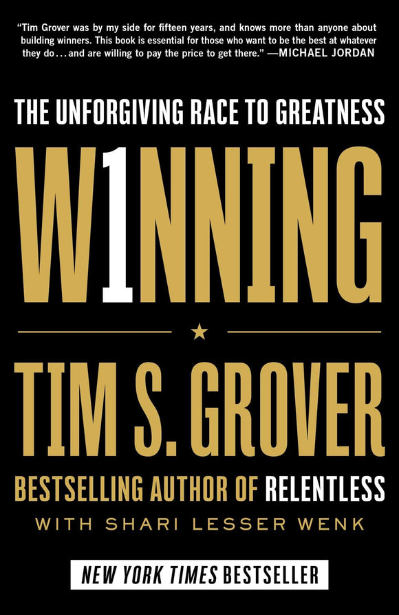 Winning: The Unforgiving Race to Greatness (Tim Grover Winning)