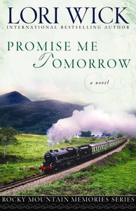 Promise Me Tomorrow (Rocky Mountain Memories Book 4)