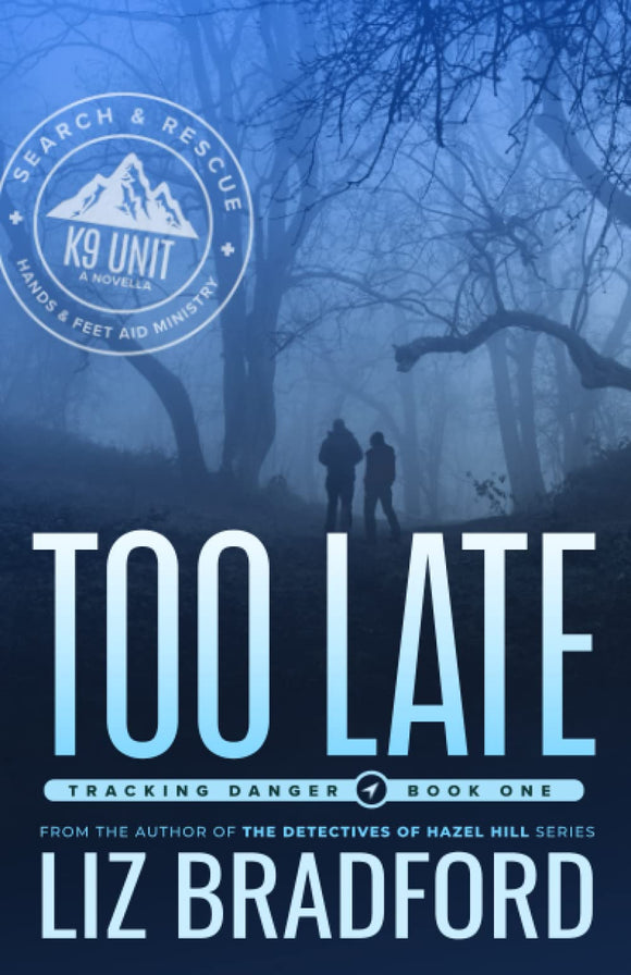TOO LATE: Tracking Danger Book One - A Search and Rescue Novella