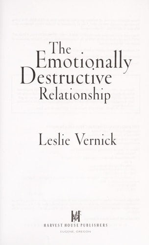 The Emotionally Destructive Relationship Seeing It, Stopping It, Surviving It